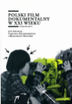 Okładka książki Polski film dokumentalny w XXI wieku
