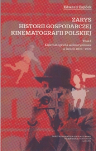 Okładka książki Zarys historii gospodarczej kinematografii polskiej